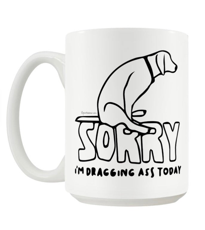 Dragging Ass Ceramic Mug