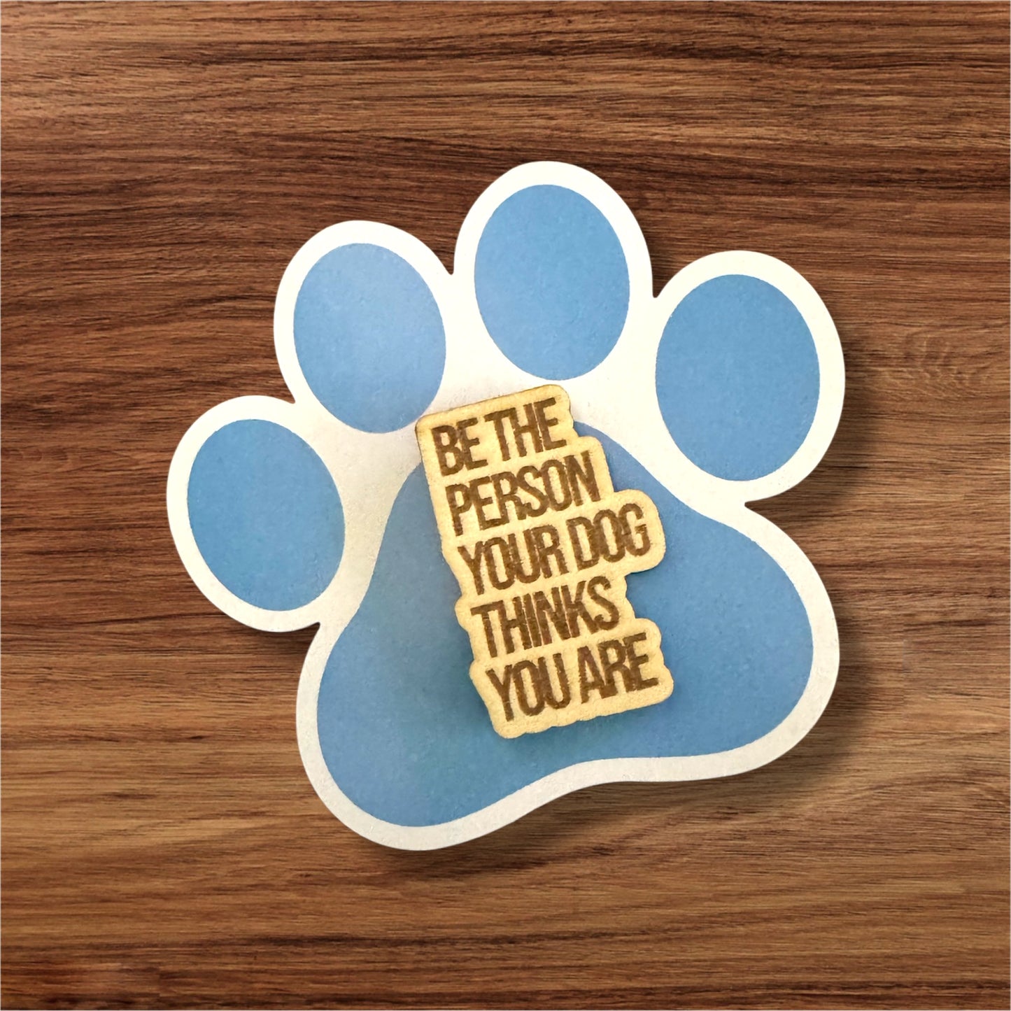 Be The Person Wooden Pin