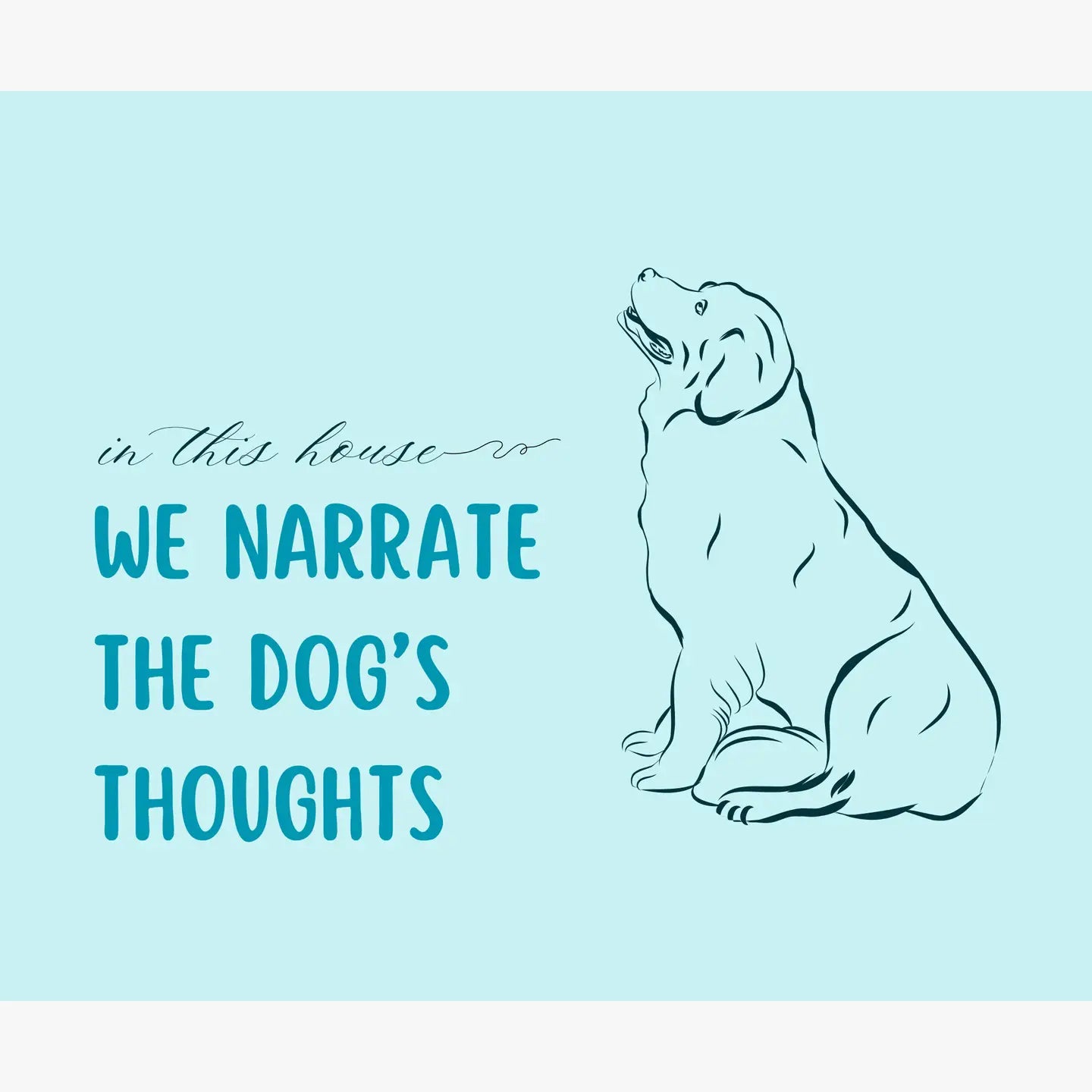 Narrate Dogs Thoughts Art Print