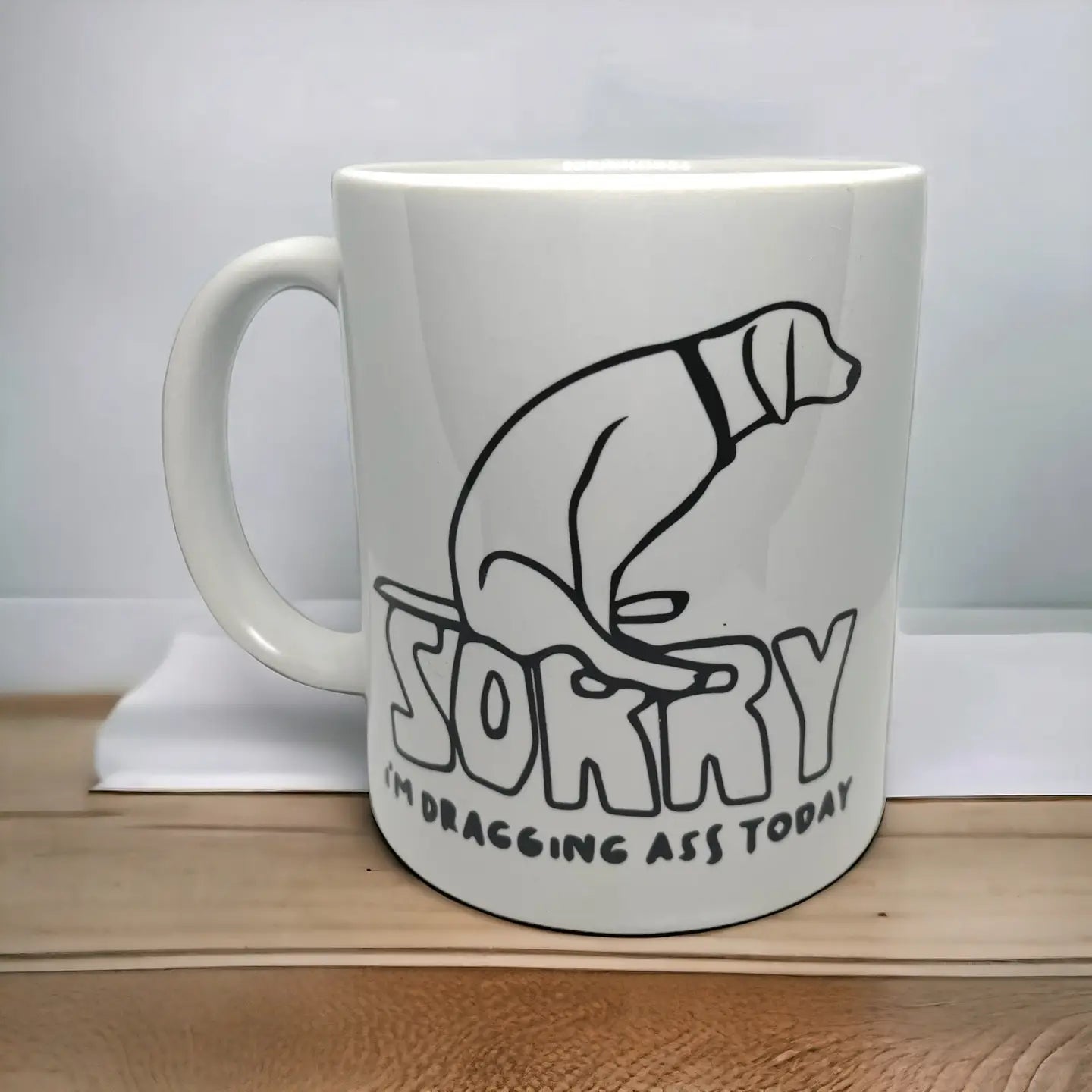 Dragging Ass Ceramic Mug