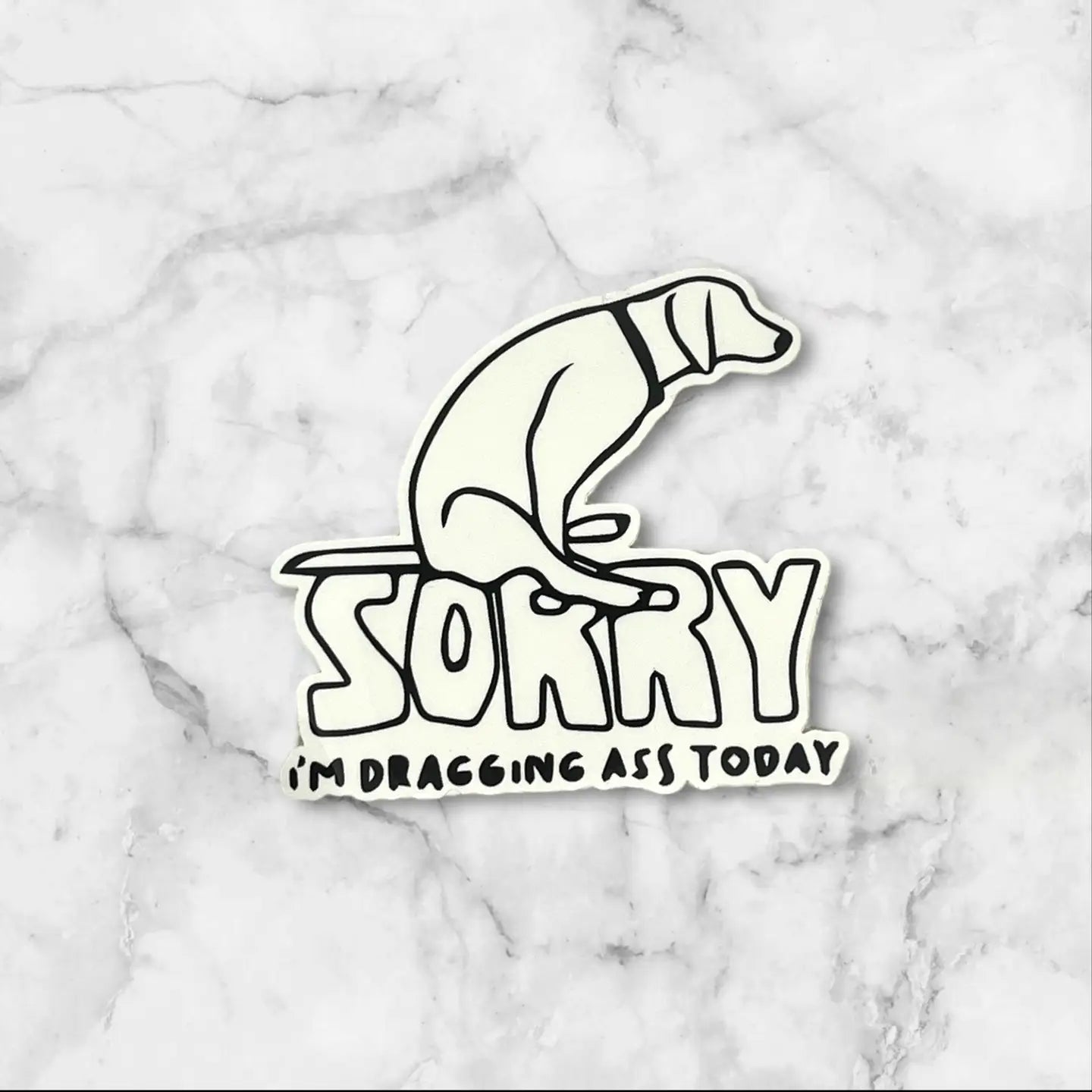 Dragging Ass Sticker