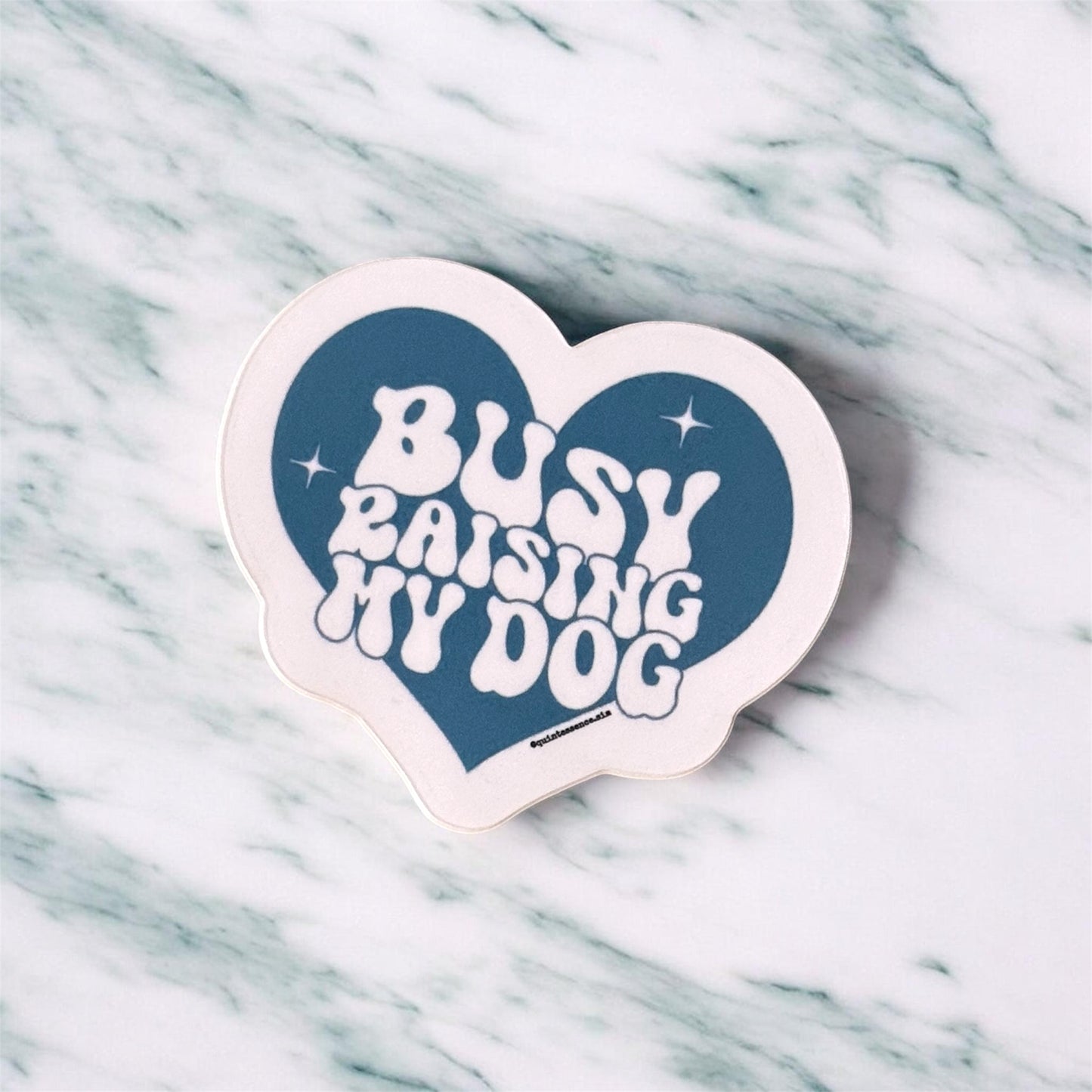 Busy Raising My Dog Sticker